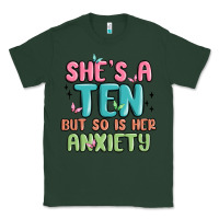Sports Green she's a ten but so is her anxiety Classic Tee - MaliasSmallBusiness