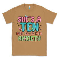 Toasted Coconut she's a ten but so is her anxiety Classic Tee - MaliasSmallBusiness