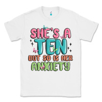 White she's a ten but so is her anxiety Classic Tee - MaliasSmallBusiness