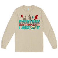 Mushroom everyone was thinking it i just said Long Sleeve Tee - NancyCooperArtShop