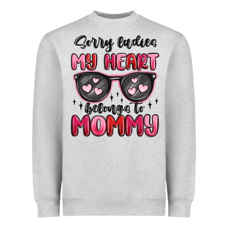 Sorry Ladies My Heart Belongs To Mommy Heavyweight Sweatshirt by MaliasSmallBusiness | Teevron