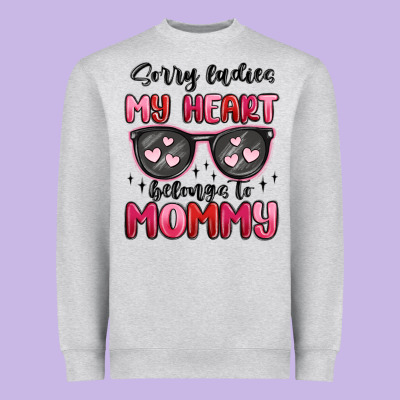 Sorry Ladies My Heart Belongs To Mommy Heavyweight Sweatshirt Designed By Maliassmallbusiness