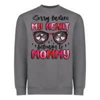 Storm sorry ladies my heart belongs to mommy Heavyweight Sweatshirt - MaliasSmallBusiness