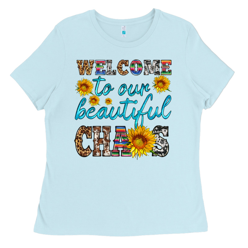 Welcome To Our Beautiful Chaos Ladies Tee by HRA Design Shop | Teevron