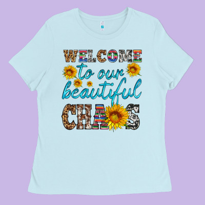 Welcome To Our Beautiful Chaos Ladies Tee Designed By Hra Design Shop