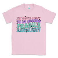 Bubblegum Pink i'm too clumsy to be around fragile masculinity Classic Tee - MaliasSmallBusiness