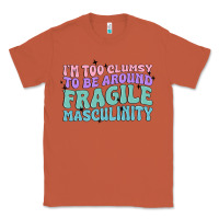 Copper i'm too clumsy to be around fragile masculinity Classic Tee - MaliasSmallBusiness
