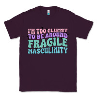 Plum i'm too clumsy to be around fragile masculinity Classic Tee - MaliasSmallBusiness