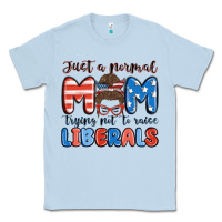 Dusty Blue just a normal mom trying not to raise liberals Classic Tee - MaliasSmallBusiness