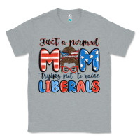 Heather Grey just a normal mom trying not to raise liberals Classic Tee - MaliasSmallBusiness