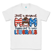 White just a normal mom trying not to raise liberals Classic Tee - MaliasSmallBusiness