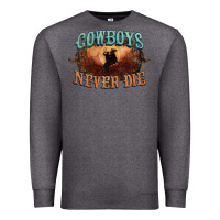 Charcoal Heather Cowboys never die Premium Sweatshirt - HowdyJamesFarm