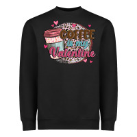 Black coffee is my valentine Heavyweight Sweatshirt - MaliasSmallBusiness