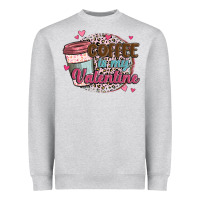 Heather Grey coffee is my valentine Heavyweight Sweatshirt - MaliasSmallBusiness