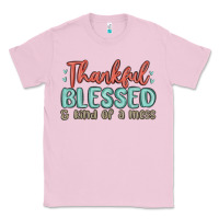 Bubblegum Pink thankful blessed and kind of a mess Classic Tee - MaliasSmallBusiness