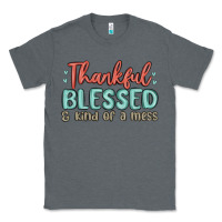 Charcoal Heather thankful blessed and kind of a mess Classic Tee - MaliasSmallBusiness