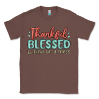 Chestnut thankful blessed and kind of a mess Classic Tee - MaliasSmallBusiness