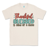 Natural thankful blessed and kind of a mess Classic Tee - MaliasSmallBusiness