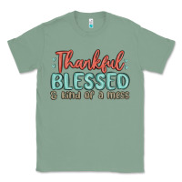 Sage thankful blessed and kind of a mess Classic Tee - MaliasSmallBusiness