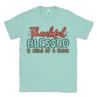 Seafoam thankful blessed and kind of a mess Classic Tee - MaliasSmallBusiness