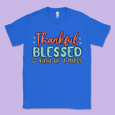 Thankful Blessed And Kind Of A Mess Classic Tee Designed By Maliassmallbusiness