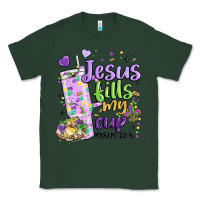 Sports Green mardi gras jesus fills my cup Classic Tee - MaliasSmallBusiness