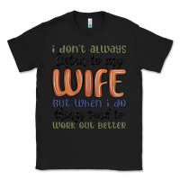 Black i don t always listen to my wife but when i do things tend to work out Classic Tee - MaliasSmallBusiness