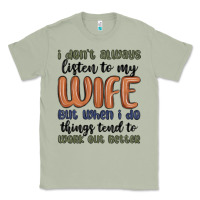 Matcha i don t always listen to my wife but when i do things tend to work out Classic Tee - MaliasSmallBusiness
