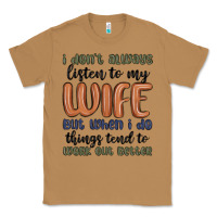 Toasted Coconut i don t always listen to my wife but when i do things tend to work out Classic Tee - MaliasSmallBusiness