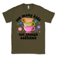 Army Green too many kids not enough caffeine Classic Tee - JahusDesignShop
