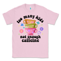 Bubblegum Pink too many kids not enough caffeine Classic Tee - JahusDesignShop