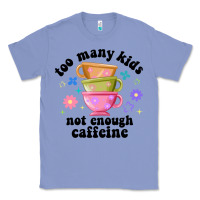 Colony Blue too many kids not enough caffeine Classic Tee - JahusDesignShop