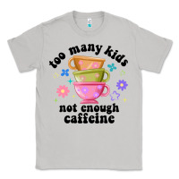 Moon Dust too many kids not enough caffeine Classic Tee - JahusDesignShop