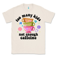 Natural too many kids not enough caffeine Classic Tee - JahusDesignShop