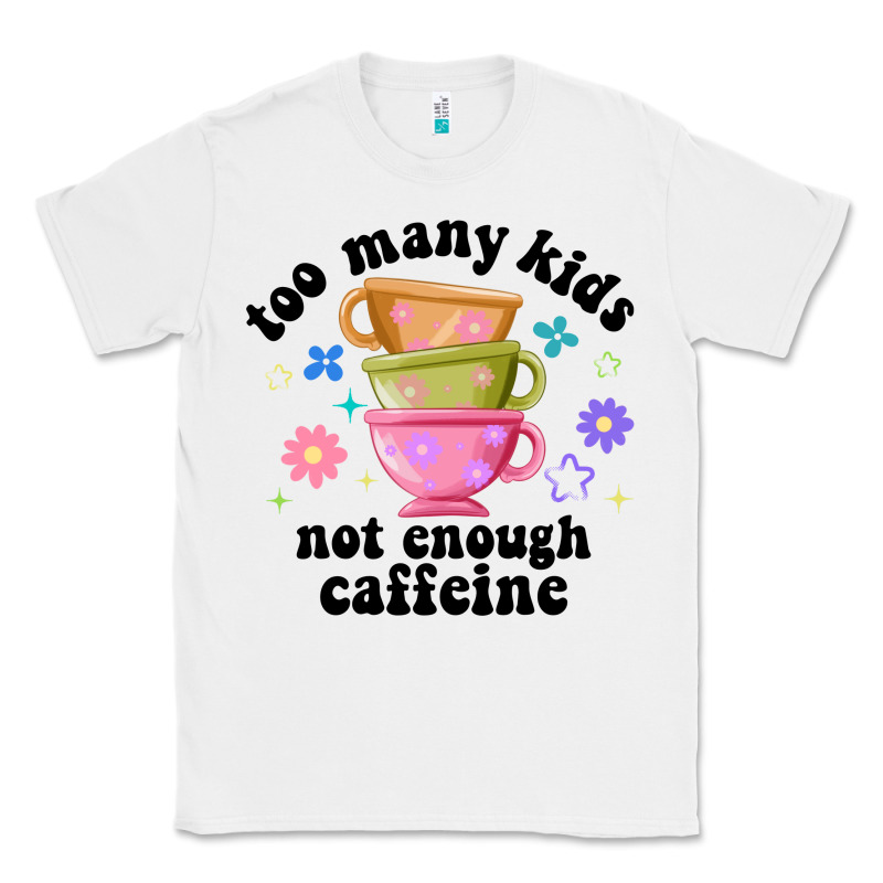 Too Many Kids Not Enough Caffeine Classic Tee by JahusDesignShop | Teevron