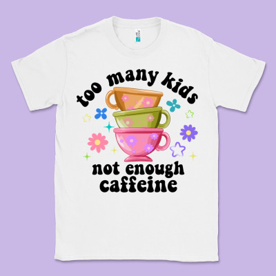 Too Many Kids Not Enough Caffeine Classic Tee Designed By Jahusdesignshop