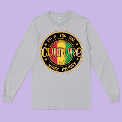 Do It For The Culture Black History Long Sleeve Tee Designed By Maliassmallbusiness