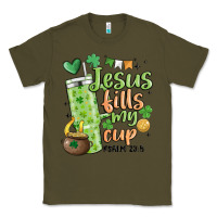 Army Green st. patricks day jesus fills my cup Classic Tee - MaliasSmallBusiness