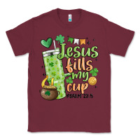 Burgundy st. patricks day jesus fills my cup Classic Tee - MaliasSmallBusiness
