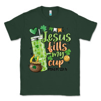 Sports Green st. patricks day jesus fills my cup Classic Tee - MaliasSmallBusiness