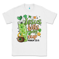 White st. patricks day jesus fills my cup Classic Tee - MaliasSmallBusiness