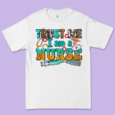 Trust Me I Am A Nurse Premium Tee Designed By Adodesignshop