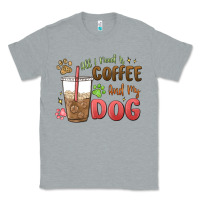 Heather Grey all i need is coffee and my dog Classic Tee - MaliasSmallBusiness