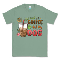 Sage all i need is coffee and my dog Classic Tee - MaliasSmallBusiness