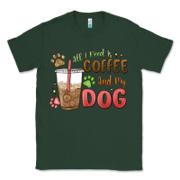 Sports Green all i need is coffee and my dog Classic Tee - MaliasSmallBusiness