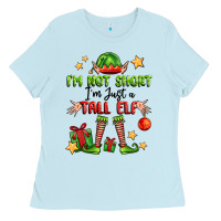 Baby Blue im not  im just a tall elf Ladies Tee - FaDigitalArtStudio