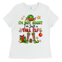 White im not  im just a tall elf Ladies Tee - FaDigitalArtStudio