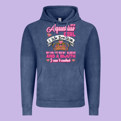 As A Aquarius Girl I Was Born With My Heart On My Sleeve And A Mouth Vintage Hoodie Designed By Jasminsmagicworld