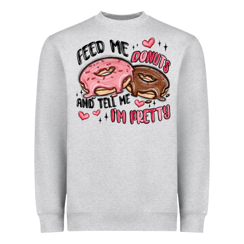 Feed Me Donuts And Tell Me I'm Pretty Heavyweight Sweatshirt by MaliasSmallBusiness | Teevron