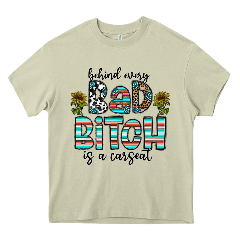 Behind Every Bad Bitch Is A Carseat Heavy Core Tee by CowhideDigitalArt | Teevron
